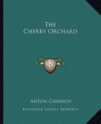 The Cherry Orchard by Chekhov, Anton Pavlovich