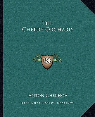 The Cherry Orchard by Chekhov, Anton Pavlovich