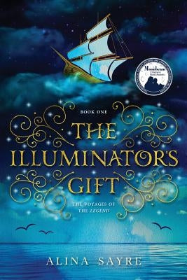The Illuminator's Gift by Sayre, Alina