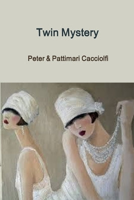 Twin Mystery by Cacciolfi, Pattimari And Peter