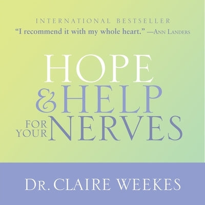 Hope and Help for Your Nerves by Weekes, Claire