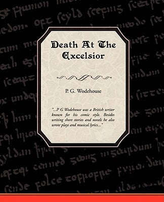 Death at the Excelsior by Wodehouse, P. G.