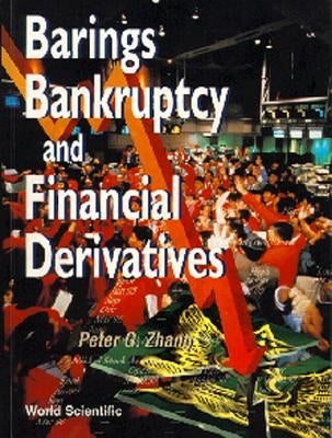 Barings Bankruptcy and Financial Derivatives by Zhang, Peter Guangping