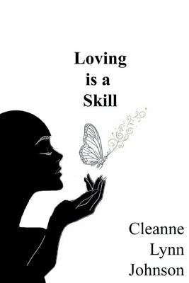 Loving is a Skill by Johnson, Cleanne Lynn