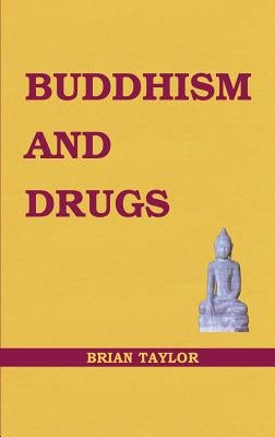 Buddhism and Drugs by Taylor, Brian F.