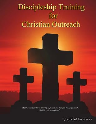Discipleship Training for Christian Outreach by Jones, Linda
