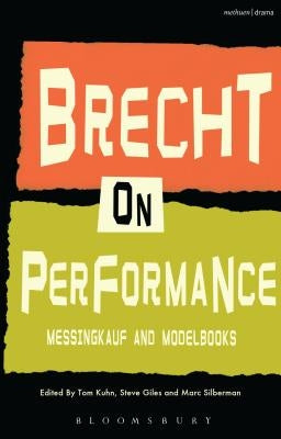 Brecht on Performance: Messingkauf and Modelbooks by Brecht, Bertolt