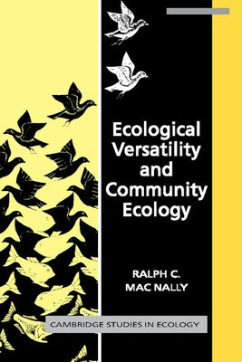 Ecological Versatility and Community Ecology by Macnally, Ralph C.
