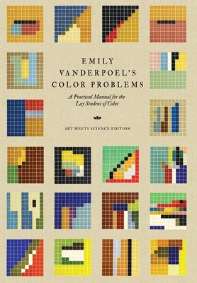 Emily Vanderpoel's Color Problems: A Practical Manual for the Lay Student of Color by Vanderpoel, Emily Noyes