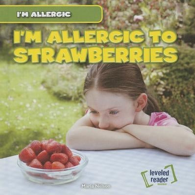 I'm Allergic to Strawberries by Nelson, Maria