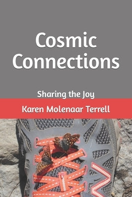 Cosmic Connections: Sharing the Joy by Terrell, Karen Molenaar
