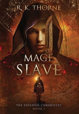 Mage Slave by Thorne, R. K.