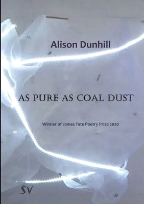 As Pure as Coal Dust by Dunhill, Alison