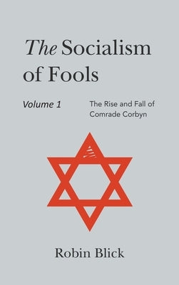 Socialism of Fools: Vol 1 Revised 3rd Edn by Blick, Robin