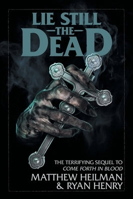 Lie Still The Dead by Heilman, Matthew