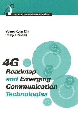 4G Roadmap and Emerging Communication Technologies by Kim, Young Kyun