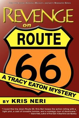 Revenge on Route 66: A Tracy Eaton Mystery by Neri, Kris