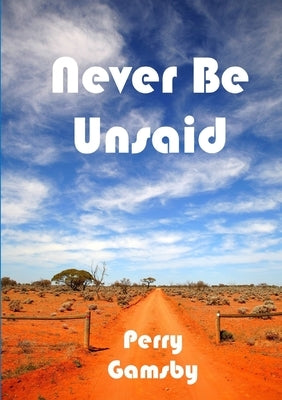 Never Be Unsaid by Gamsby, Perry
