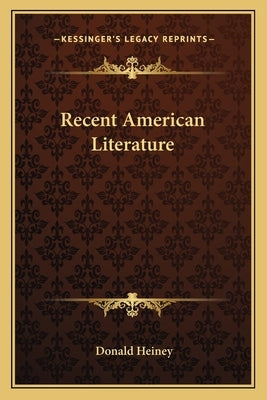 Recent American Literature by Heiney, Donald