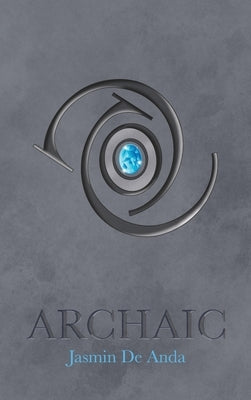 Archaic by de Anda, Jasmin