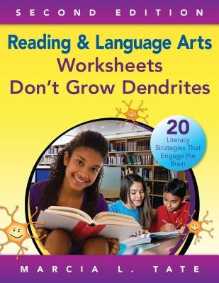 Reading and Language Arts Worksheets Don′t Grow Dendrites: 20 Literacy Strategies That Engage the Brain by Tate, Marcia L.