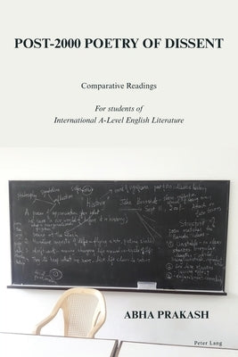 Post-2000 Poetry of Dissent: Comparative Readings For students of International A-Level English Literature by Prakash, Abha