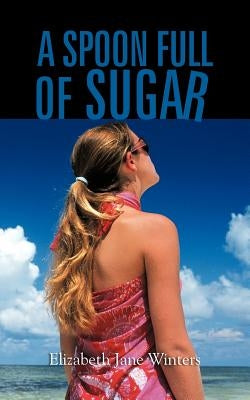 A Spoon Full of Sugar by Winters, Elizabeth Jane
