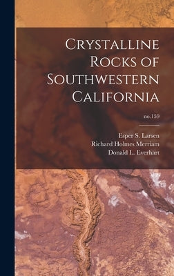 Crystalline Rocks of Southwestern California; no.159 by Larsen, Esper S. (Esper Signius) 187