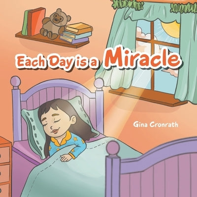 Each Day Is a Miracle by Cronrath, Gina