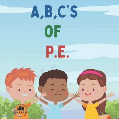 A, B, C's of P.E. by Middlemiss, Dawnelle