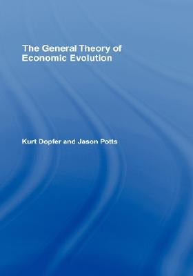 The General Theory of Economic Evolution by Dopfer, Kurt