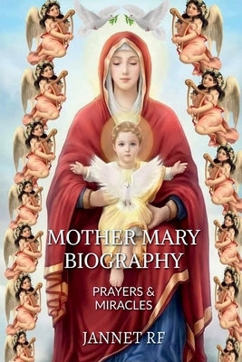Mother Mary Biography by Rf, Jannet