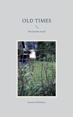 Old Times: The Epoche Israel by Edelmann, Susanne