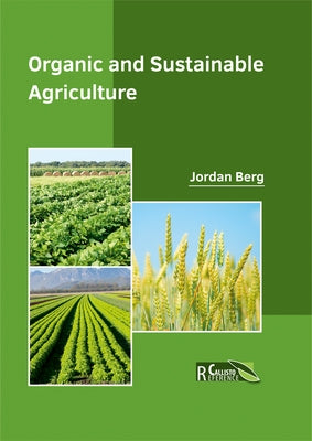 Organic and Sustainable Agriculture by Berg, Jordan