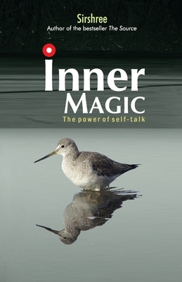 Inner Magic - The Power Of Self-Talk by Sirshree