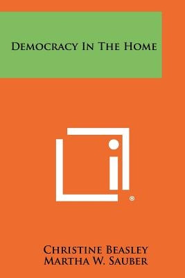 Democracy in the Home by Beasley, Christine