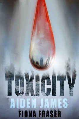Toxicity by Fraser, Fiona