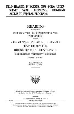 Field hearing in Queens, New York: underserved small businesses: providing access to Federal programs, hearing before the Subcommittee on Contracting by Representatives, United States House of