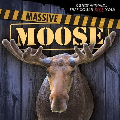 Massive Moose by Shea, Mary Molly