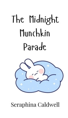 The Midnight Munchkin Parade by Caldwell, Seraphina