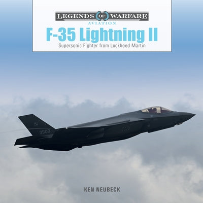 F-35 Lightning II: Supersonic Fighter from Lockheed Martin by Neubeck, Ken