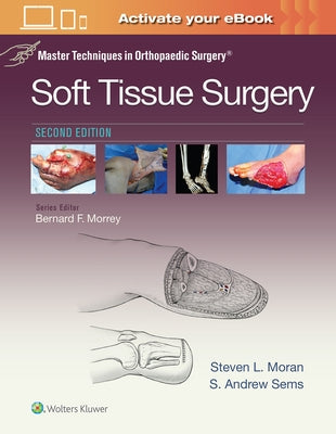 Master Techniques in Orthopaedic Surgery: Soft Tissue Surgery by Moran, Steven