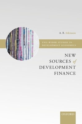 New Sources of Development Finance by Atkinson, A. B.