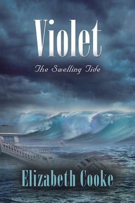 Violet: The Swelling Tide by Cooke, Elizabeth