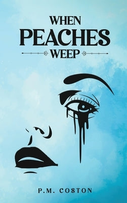 When Peaches Weep: (B.T. Barnett, Private Investigator Book 1) by Coston, Pm
