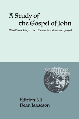 A Study of the Gospel of John by Isaacson, Dean