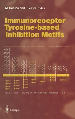 Immunoreceptor Tyrosine-Based Inhibition Motifs by Daeron, Marc