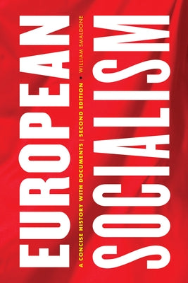 European Socialism: A Concise History with Documents by Smaldone, William