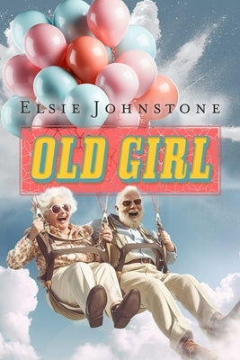 Old Girl by Johnstone, Elsie