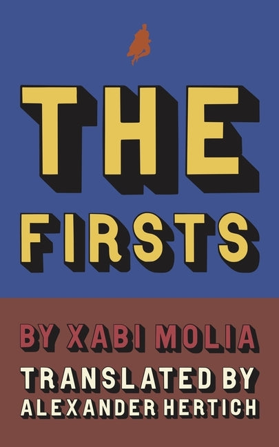 The Firsts: A History of French Superheroes by Molia, Xabi